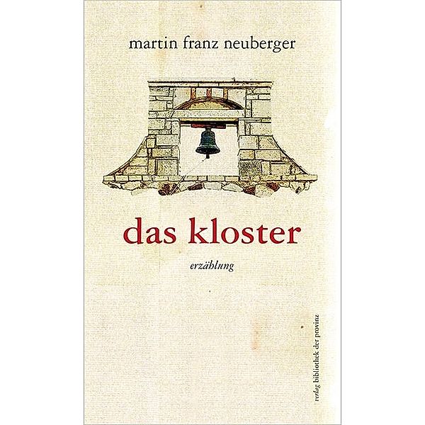 das kloster, Martin Franz Neuberger