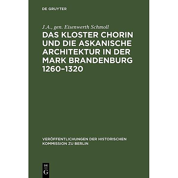 Das Kloster Chorin und die askanische Architektur in der Mark Brandenburg 1260-1320 / Veröffentlichungen der Historischen Kommission zu Berlin Bd.2, J. A. Schmoll