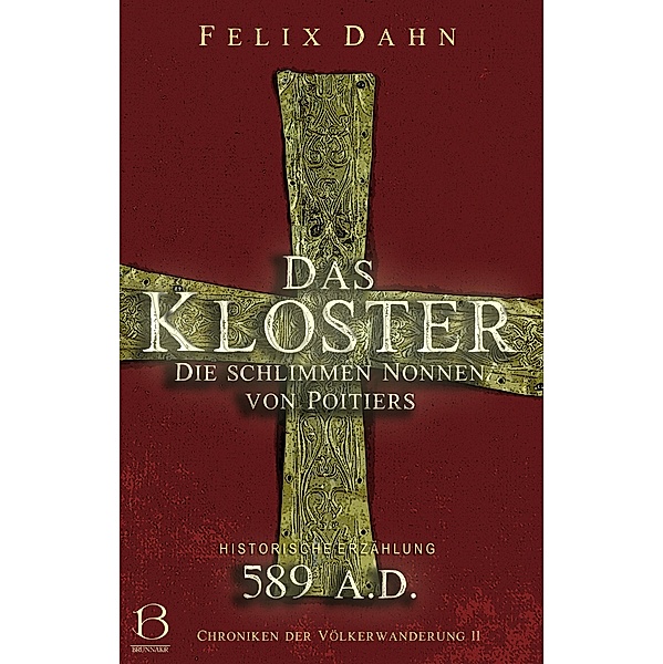 Das Kloster / Chroniken der Völkerwanderung Bd.11, Felix Dahn