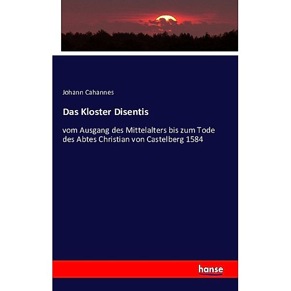 Das Kloster Disentis, Johann Cahannes