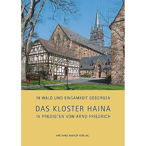 Das Kloster Haina in Predigten von Arnd Friedrich, Arnd Friedrich