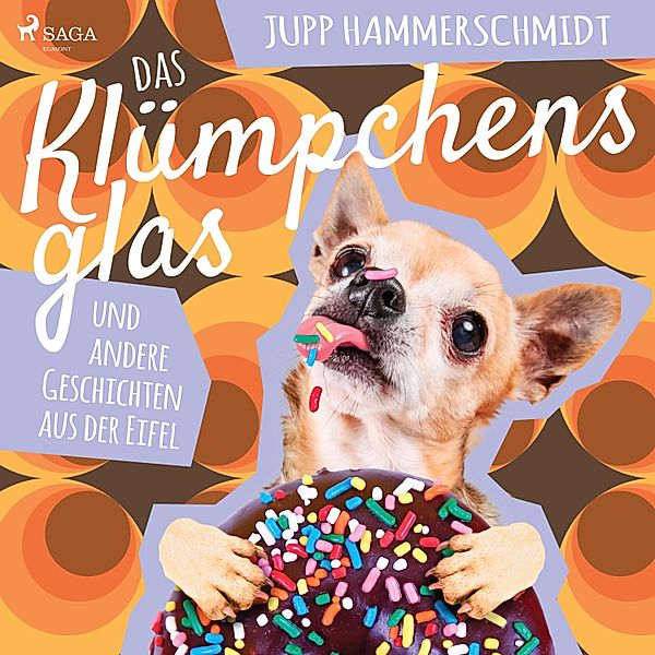 Das Klümpchensglas und andere Geschichten aus der Eifel (Ungekürzt), Jupp Hammerschmidt