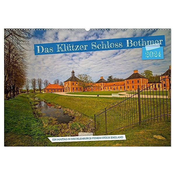 Das Klützer Schloss Bothmer - Ein Maitag in Mecklenburgs feinem Stück England (Wandkalender 2024 DIN A2 quer), CALVENDO Monatskalender, Holger Felix