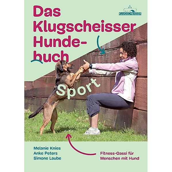 Das Klugscheisser-Hundebuch Sport, Melanie Knies, Anke Peters, Simone Laube