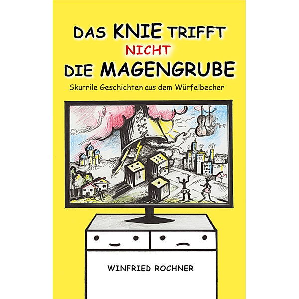 Das Knie trifft nicht die Magengrube, Winfried Rochner