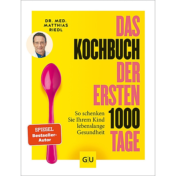 Das Kochbuch der ersten 1000 Tage, Matthias Riedl