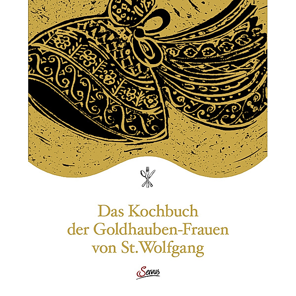 Das Kochbuch der Goldhauben-Frauen von St. Wolfgang