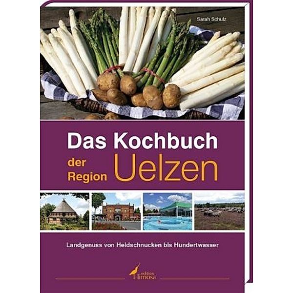 Das Kochbuch der Region Uelzen, Sarah Schulz