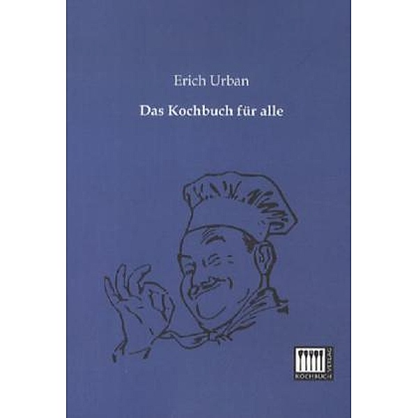 Das Kochbuch für alle, Erich Urban