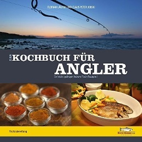 Das Kochbuch für Angler, Florian Läufer, Claus-Peter Jobski