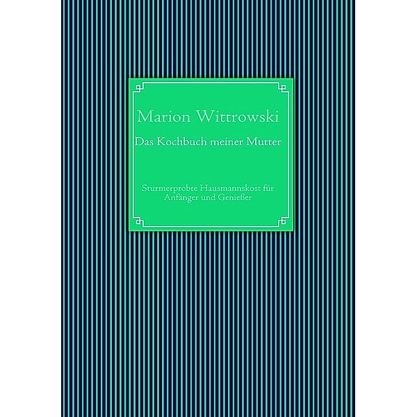 Das Kochbuch meiner Mutter, Marion Wittrowski