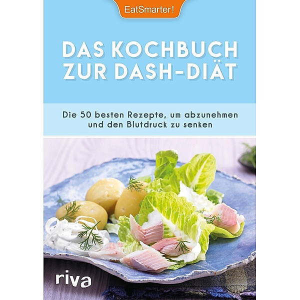Das Kochbuch zur DASH-Diät, EatSmarter!