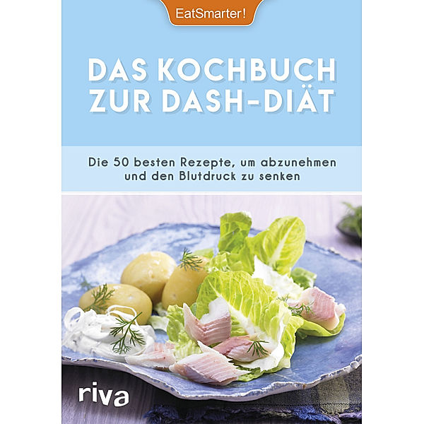 Das Kochbuch zur DASH-Diät, EatSmarter!