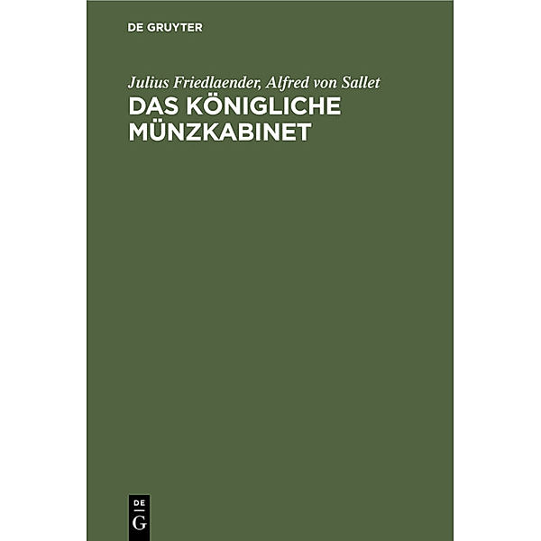 Das Königliche Münzkabinet, Julius Friedlaender, Alfred von Sallet