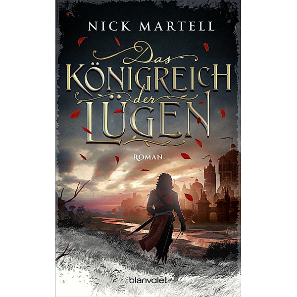 Das Königreich der Lügen / Söldnerkönig-Saga Bd.1, Nick Martell