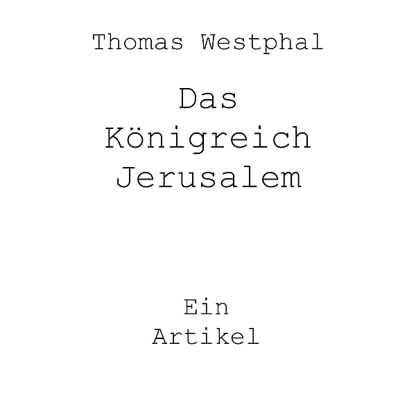 Das Königreich Jerusalem, Thomas Westphal