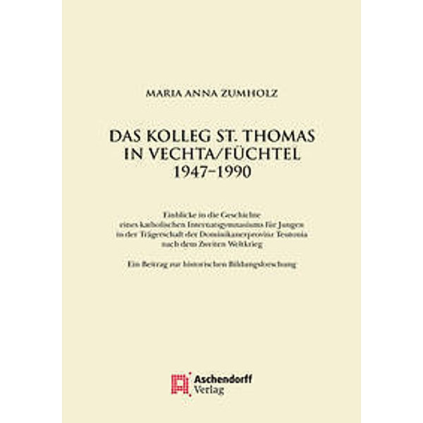 Das Kolleg St. Thomas in Vechta/Füchtel 1947-1990, Maria Anna Zumholz