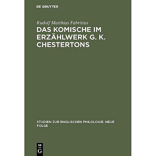 Das Komische im Erzählwerk G. K. Chestertons / Studien zur englischen Philologie. Neue Folge Bd.5, Rudolf Matthias Fabritius