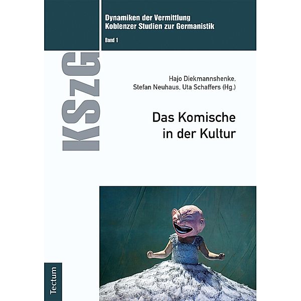 Das Komische in der Kultur / Dynamiken der Vermittlung: Koblenzer Studien zur Germanistik Bd.1