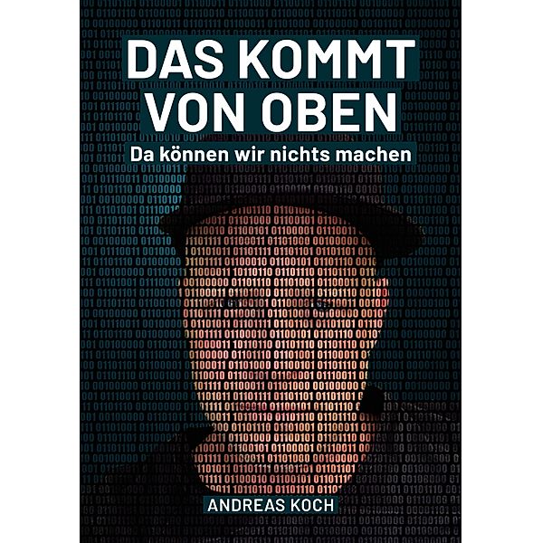 Das kommt von oben, da können wir nichts machen!, Andreas Koch