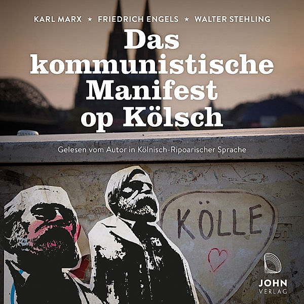 Das kommunistische Manifest op Kölsch - Mundart-Ausgabe, Friedrich Engels, Karl Marx, Walter Stehling
