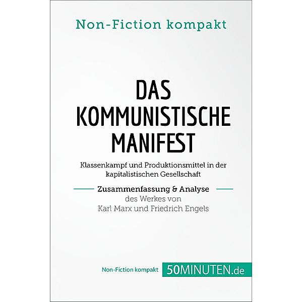 Das Kommunistische Manifest. Zusammenfassung & Analyse des Werkes von Karl Marx und Friedrich Engels, 50Minuten. de