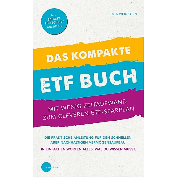Das kompakte ETF Buch-Mit wenig Zeitaufwand zum cleveren ETF-Sparplan, Julia Weinstein