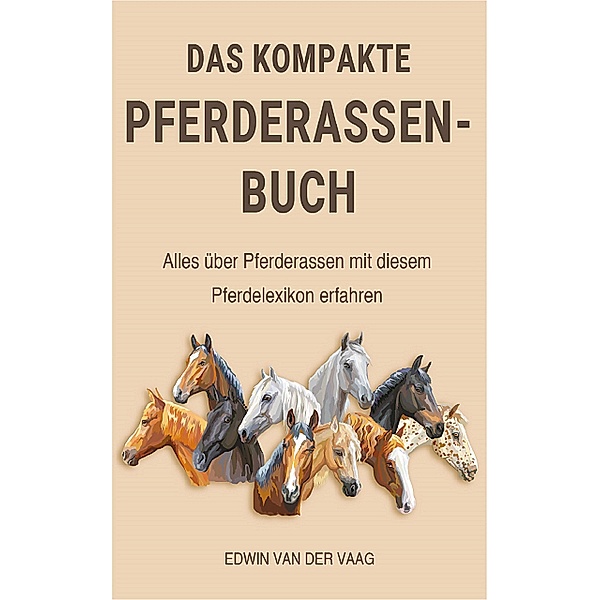 Das kompakte Pferderassen-Buch, Edwin van der Vaag