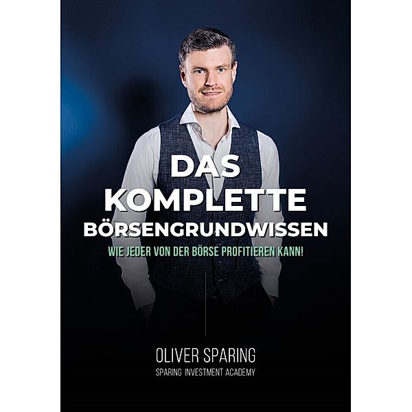 Das komplette Börsengrundwissen, Oliver Sparing