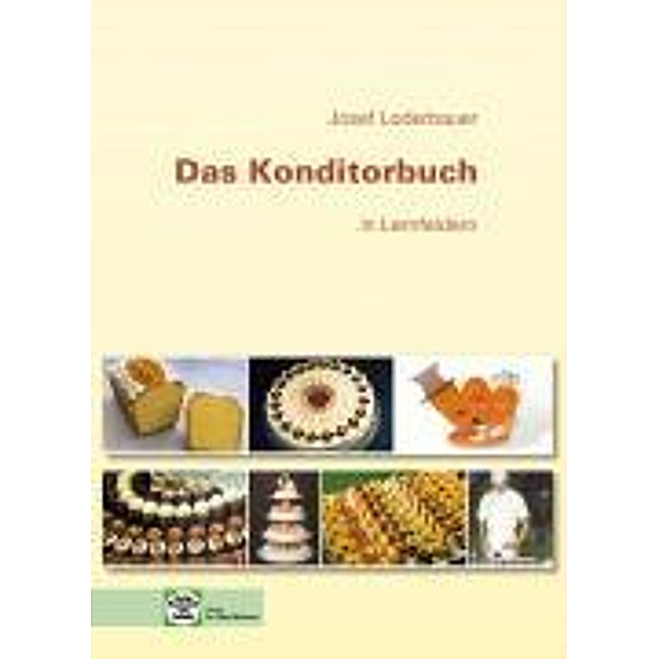 Das Konditorbuch in Lernfeldern, Josef Loderbauer