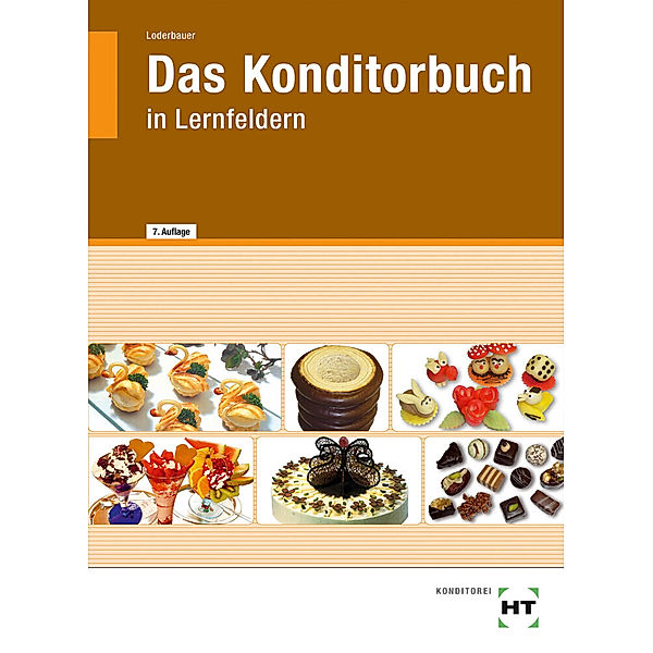 Das Konditorbuch in Lernfeldern, Josef Loderbauer