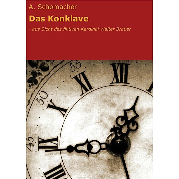 Das Konklave, A. Schomacher