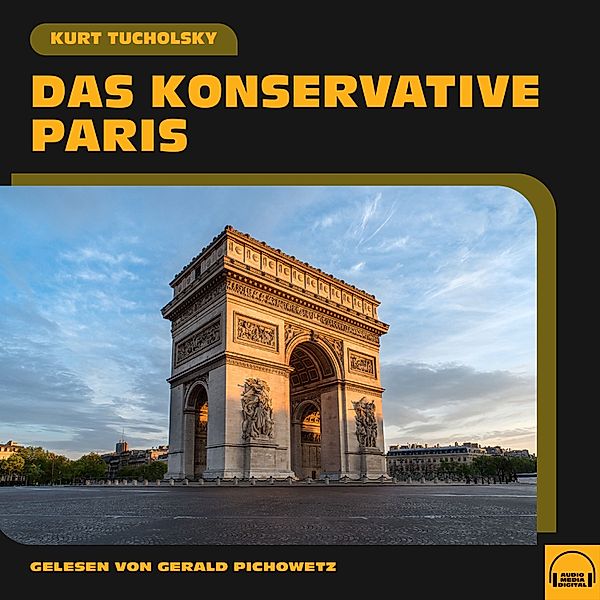 Das konservative Paris, Kurt Tucholsky