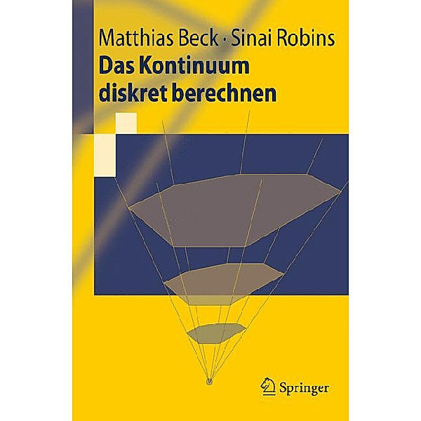 Das Kontinuum diskret berechnen, Matthias Beck, Sinai Robins