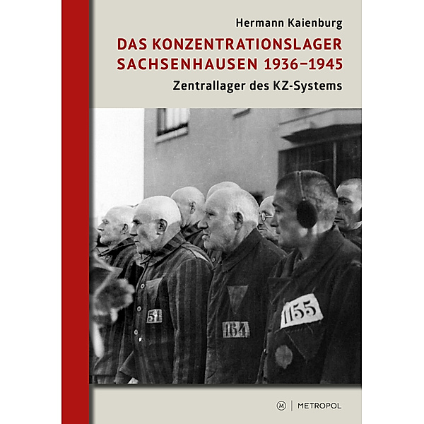 Das Konzentrationslager Sachsenhausen 1936-1945, Hermann Kaienburg