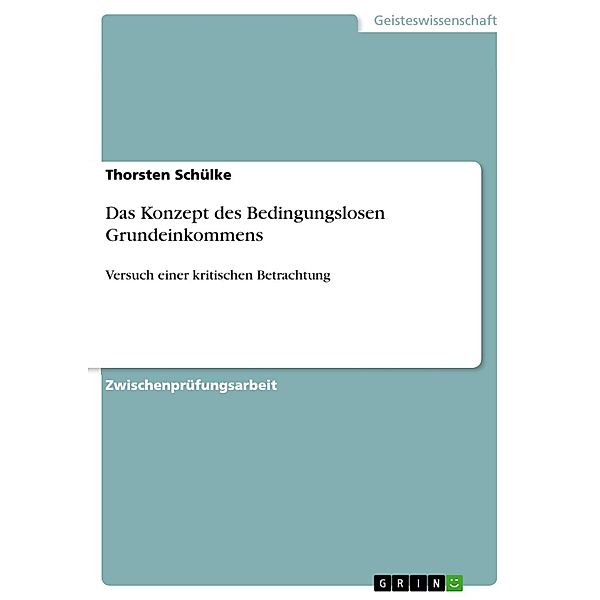 Das Konzept des Bedingungslosen Grundeinkommens, Thorsten Schülke