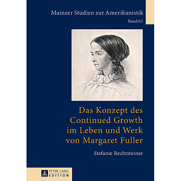 Das Konzept des Continued Growth im Leben und Werk von Margaret Fuller, Stefanie Rechtsteiner