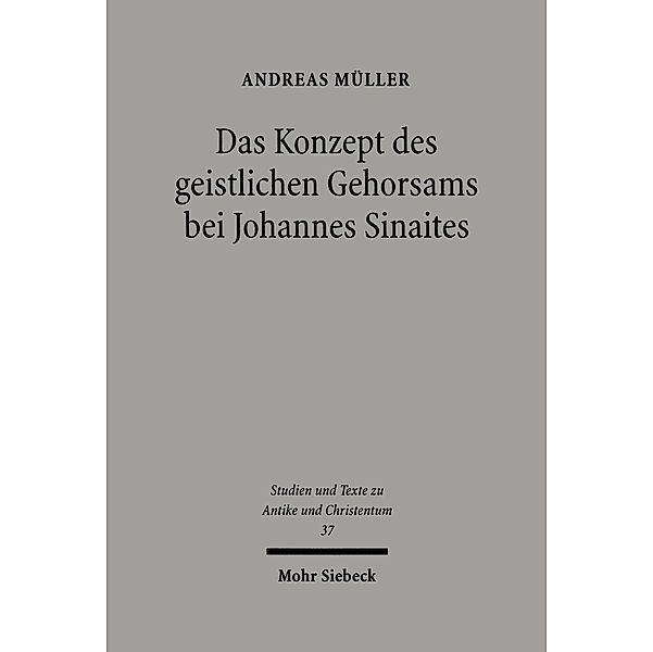Das Konzept des geistlichen Gehorsams bei Johannes Sinaites, Andreas Müller