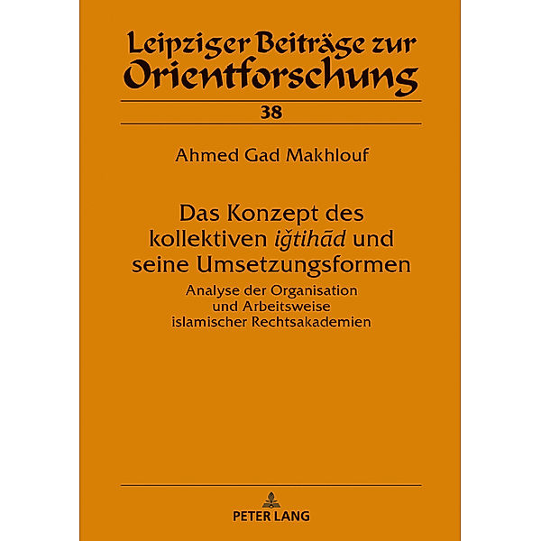 Das Konzept des kollektiven ''i tihad'' und seine Umsetzungsformen, Ahmed Gad Makhlouf