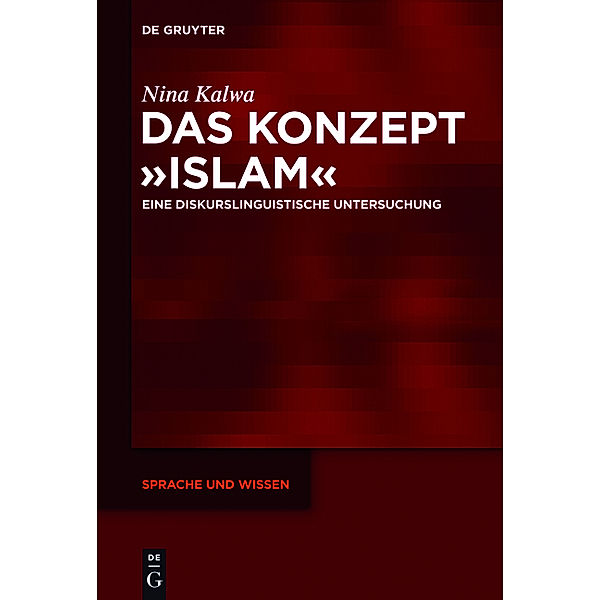 Das Konzept »Islam«, Nina Kalwa