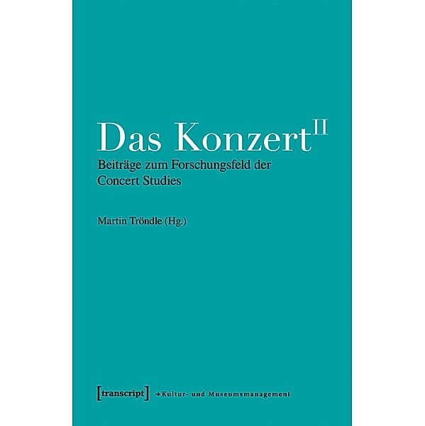 Das Konzert II / Schriften zum Kultur- und Museumsmanagement