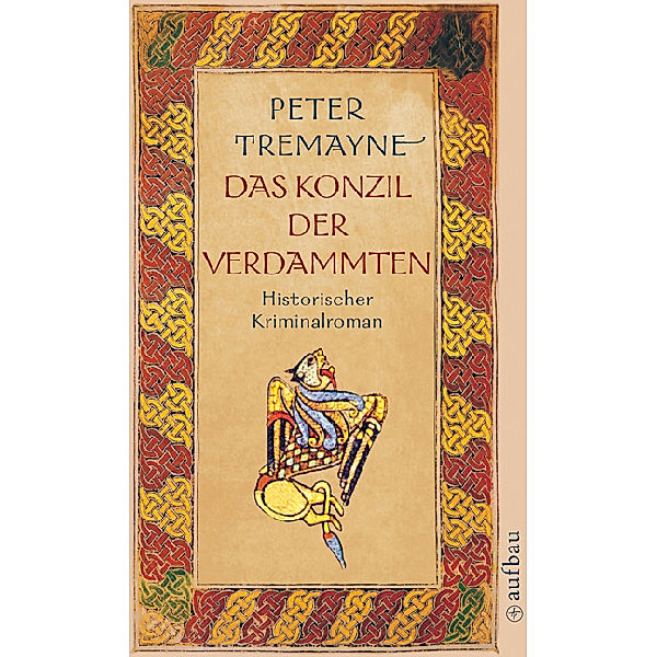 Das Konzil der Verdammten / Ein Fall für Schwester Fidelma Bd.20, Peter Tremayne