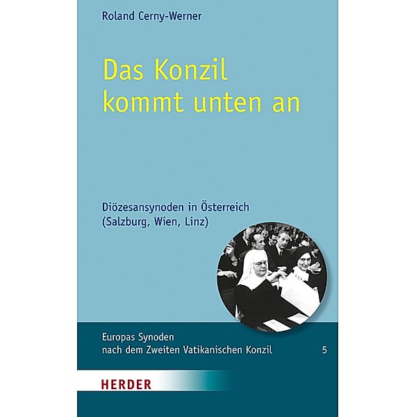 Das Konzil kommt unten an / Europas Synoden nach dem Zweiten Vatikanischen Konzil Bd.5, Roland Cerny-Werner