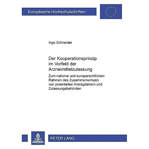 Das Kooperationsprinzip im Vorfeld der Arzneimittelzulassung, Ingo Schneider