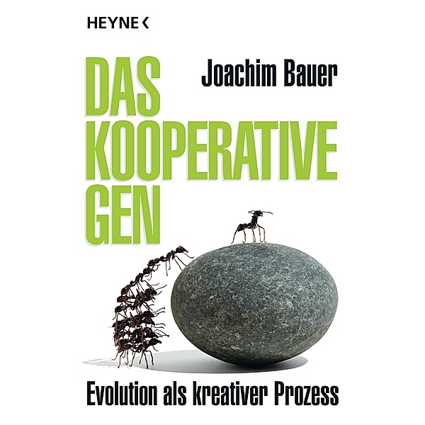 Das kooperative Gen / Heyne-Bücher Allgemeine Reihe Bd.60133, Joachim Bauer