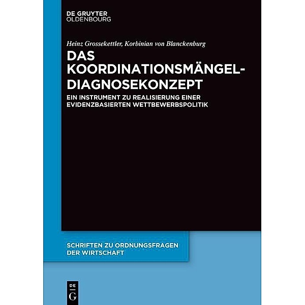 Das Koordinationsmängel-Diagnosekonzept / Schriften zu Ordnungsfragen der Wirtschaft Bd.107, Heinz Grossekettler, Korbinian von Blanckenburg