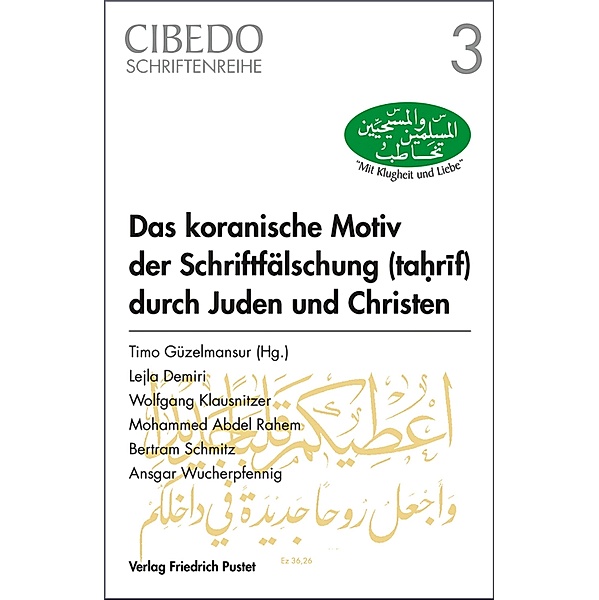 Das koranische Motiv der Schriftfälschung durch Juden und Christen / CIBEDO-Schriftenreihe Bd.3