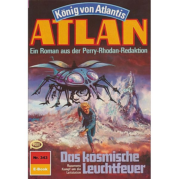 Das kosmische Leuchtfeuer (Heftroman) / Perry Rhodan - Atlan-Zyklus König von Atlantis (Teil 1) Bd.343, H. G. Francis