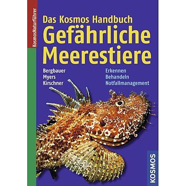 Das Kosmos Handbuch Gefährliche Meerestiere, Matthias Bergbauer, Robert F. Myers, Manuela Kirschner