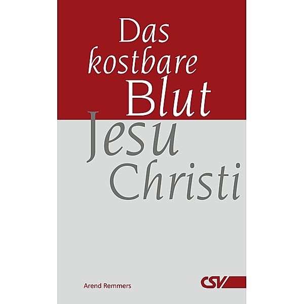 Das kostbare Blut Jesu Christi, Arend Remmers